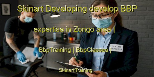 Skinart Developing develop BBP expertise in Zongo area | BbpTraining | BbpClasses | SkinartTraining-Bolivia